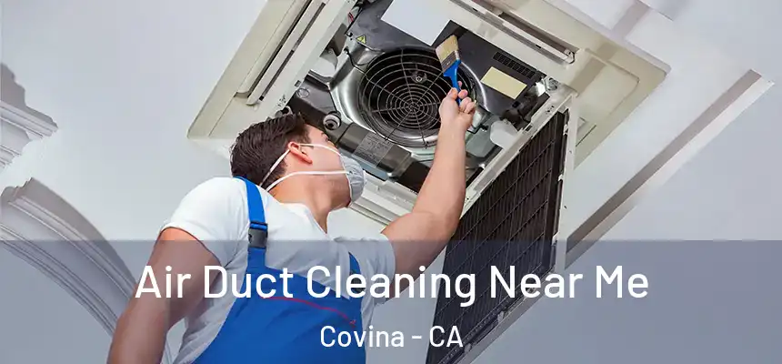  Air Duct Cleaning Near Me Covina - CA