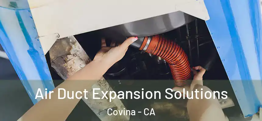  Air Duct Expansion Solutions Covina - CA