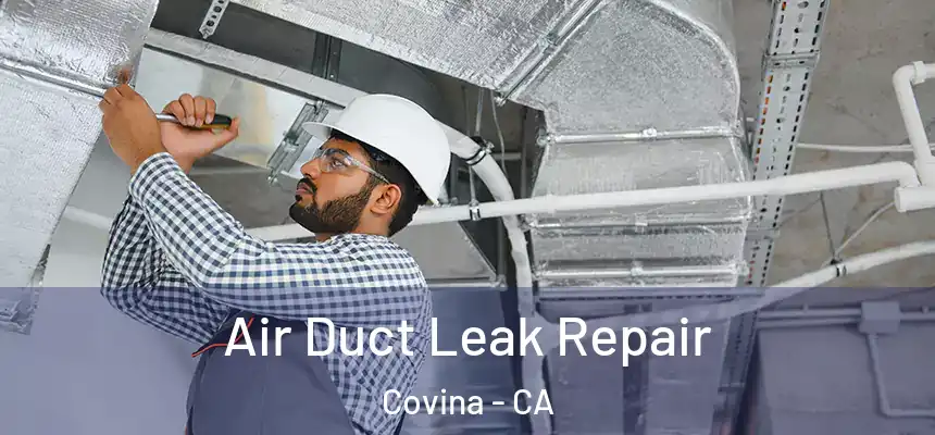 Air Duct Leak Repair Covina - CA