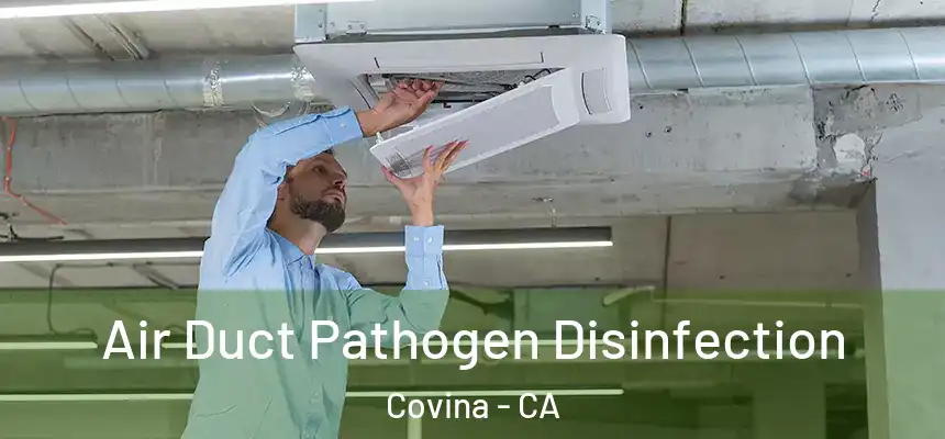  Air Duct Pathogen Disinfection Covina - CA