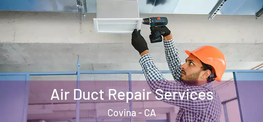  Air Duct Repair Services Covina - CA