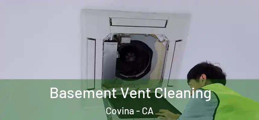  Basement Vent Cleaning Covina - CA