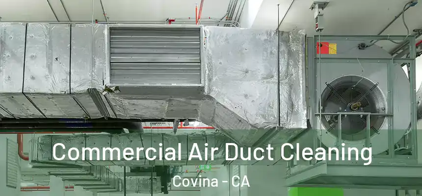  Commercial Air Duct Cleaning Covina - CA