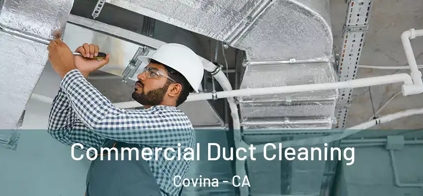  Commercial Duct Cleaning Covina - CA