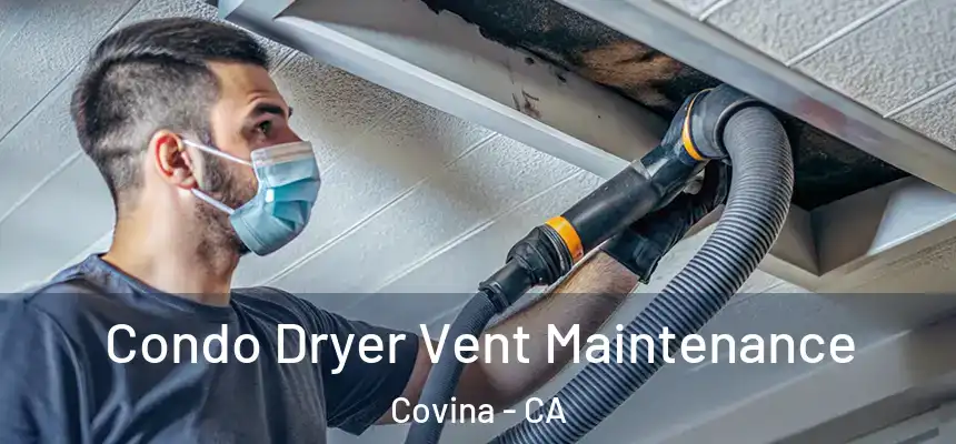 Condo Dryer Vent Maintenance Covina - CA