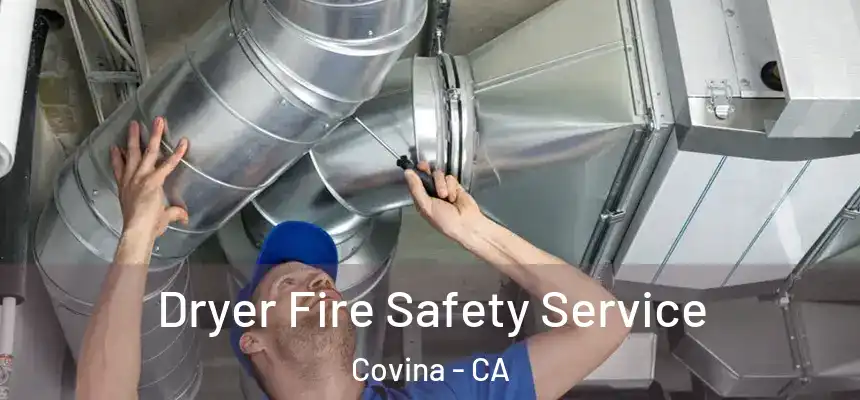  Dryer Fire Safety Service Covina - CA
