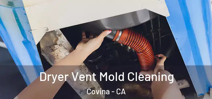 Dryer Vent Mold Cleaning Covina - CA