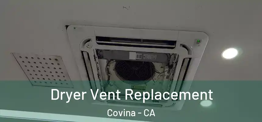  Dryer Vent Replacement Covina - CA