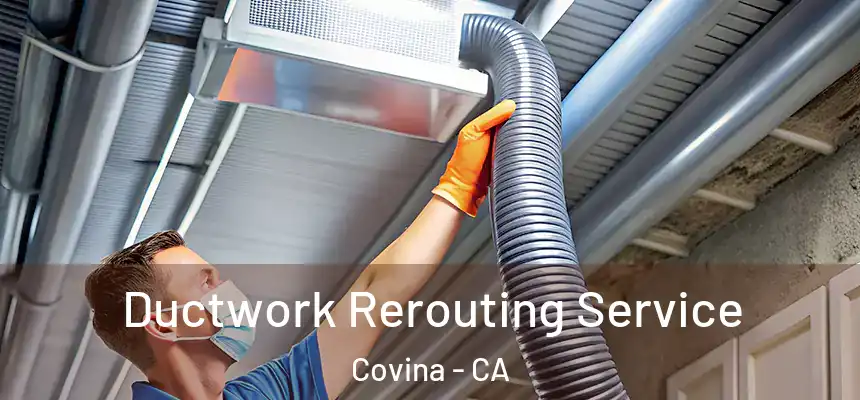  Ductwork Rerouting Service Covina - CA