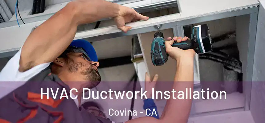  HVAC Ductwork Installation Covina - CA