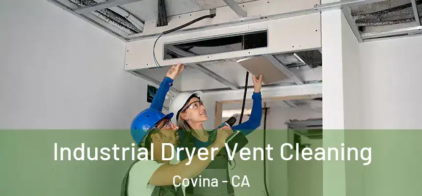  Industrial Dryer Vent Cleaning Covina - CA