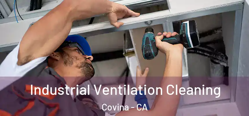  Industrial Ventilation Cleaning Covina - CA