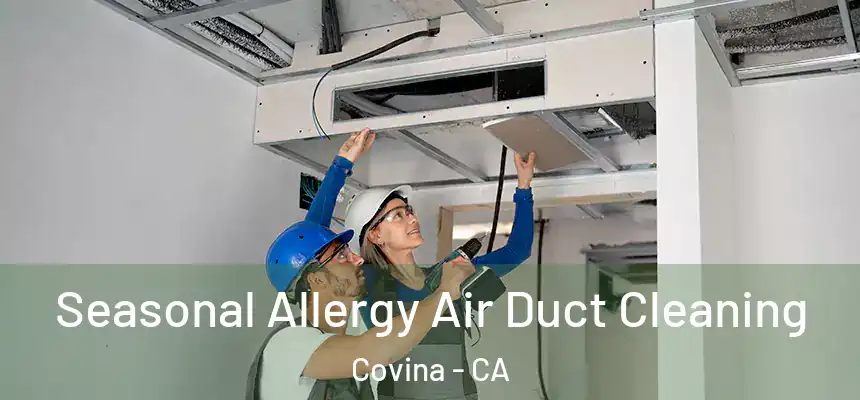  Seasonal Allergy Air Duct Cleaning Covina - CA