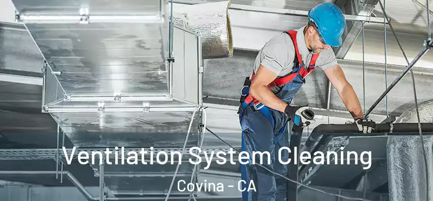  Ventilation System Cleaning Covina - CA